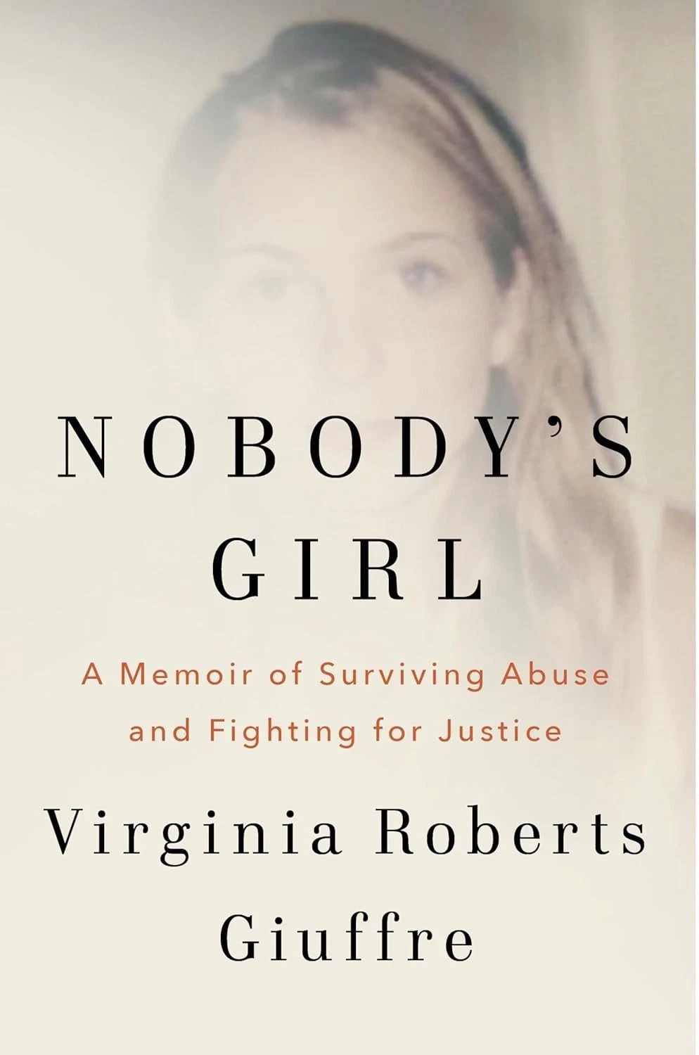 Nobody’s Girl: A Memoir of Surviving Abuse by Virginia R Giuffre (0593493125)