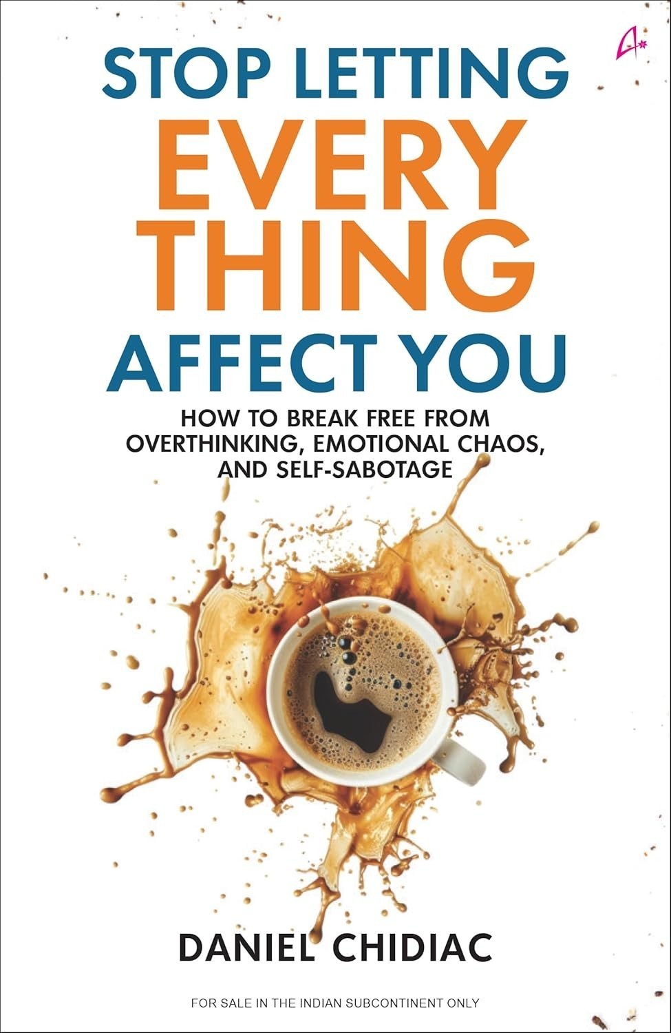 Stop Letting Everything Affect You Paperback by Daniel Chidiac Q278