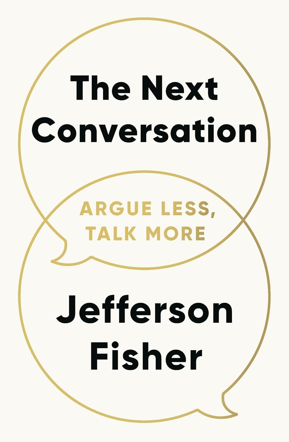 The Next Conversation: Argue Less, Talk More Paperback by Jefferson Fisher …..