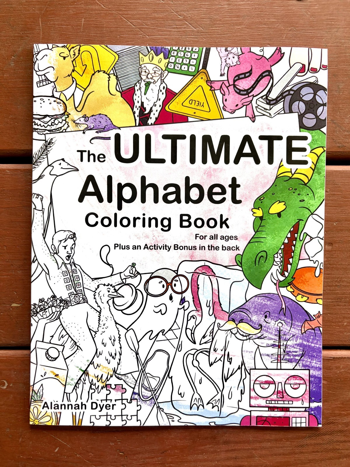 The Ultimate Alphabet Coloring Book 1 By Alannah Dyer- 8.5×11 in. Ages 4-8 Fun