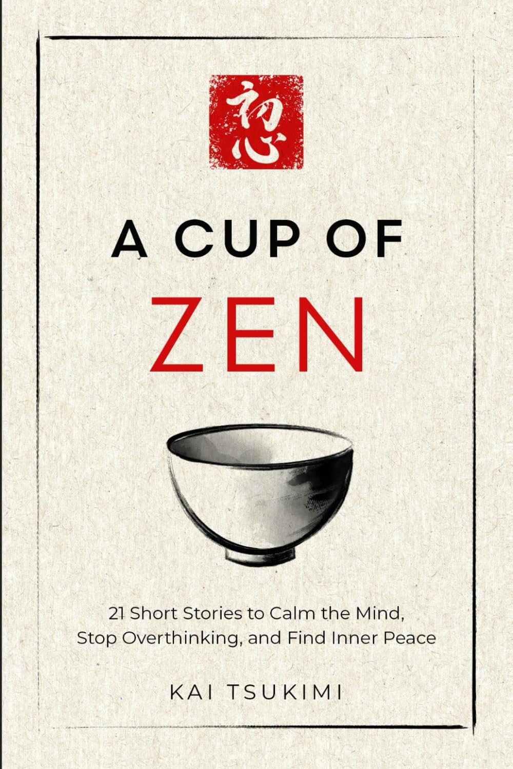 A Cup of Zen 21 Short Stories for Mindfulness Inner Peace Self Help Book