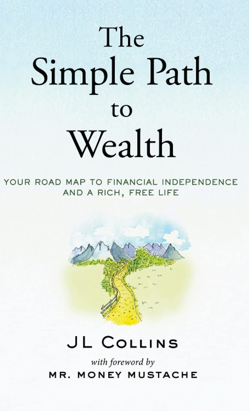 The Simple Path to Wealth: Your road map to financial independence and a ric…