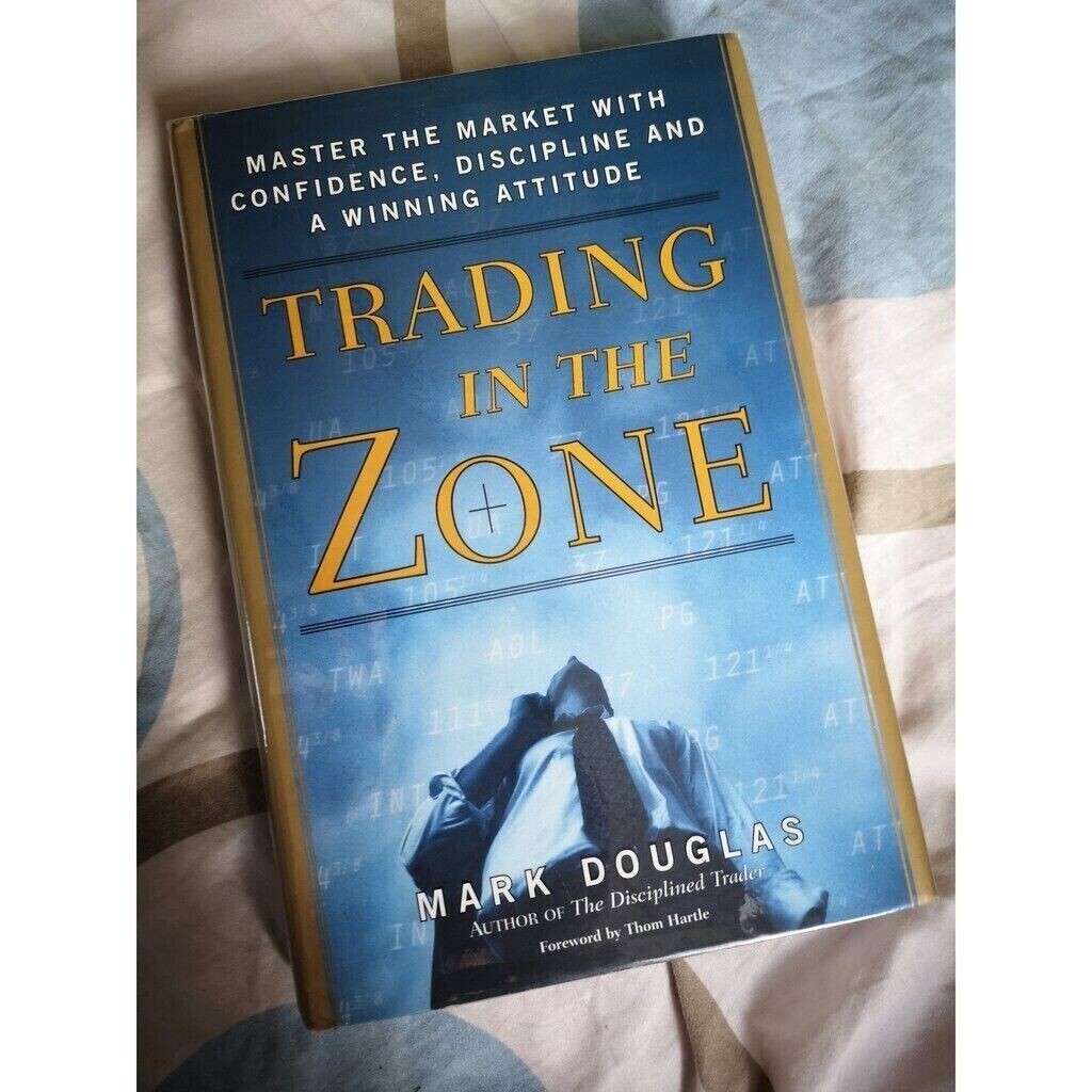 Trading in the Zone : Master the Market with Confidence – Hardcover