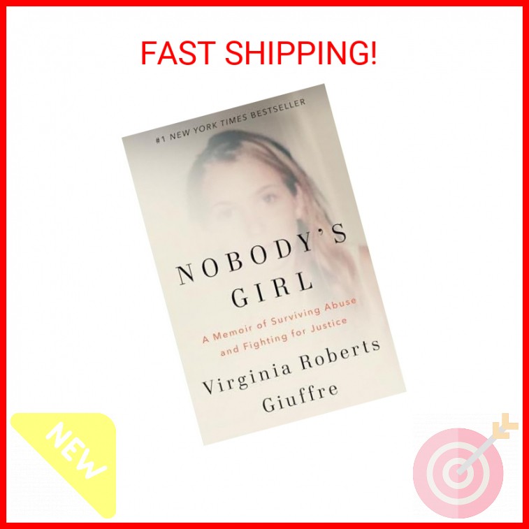 Nobody’s Girl: A Memoir of Surviving Abuse and Fighting for Justice